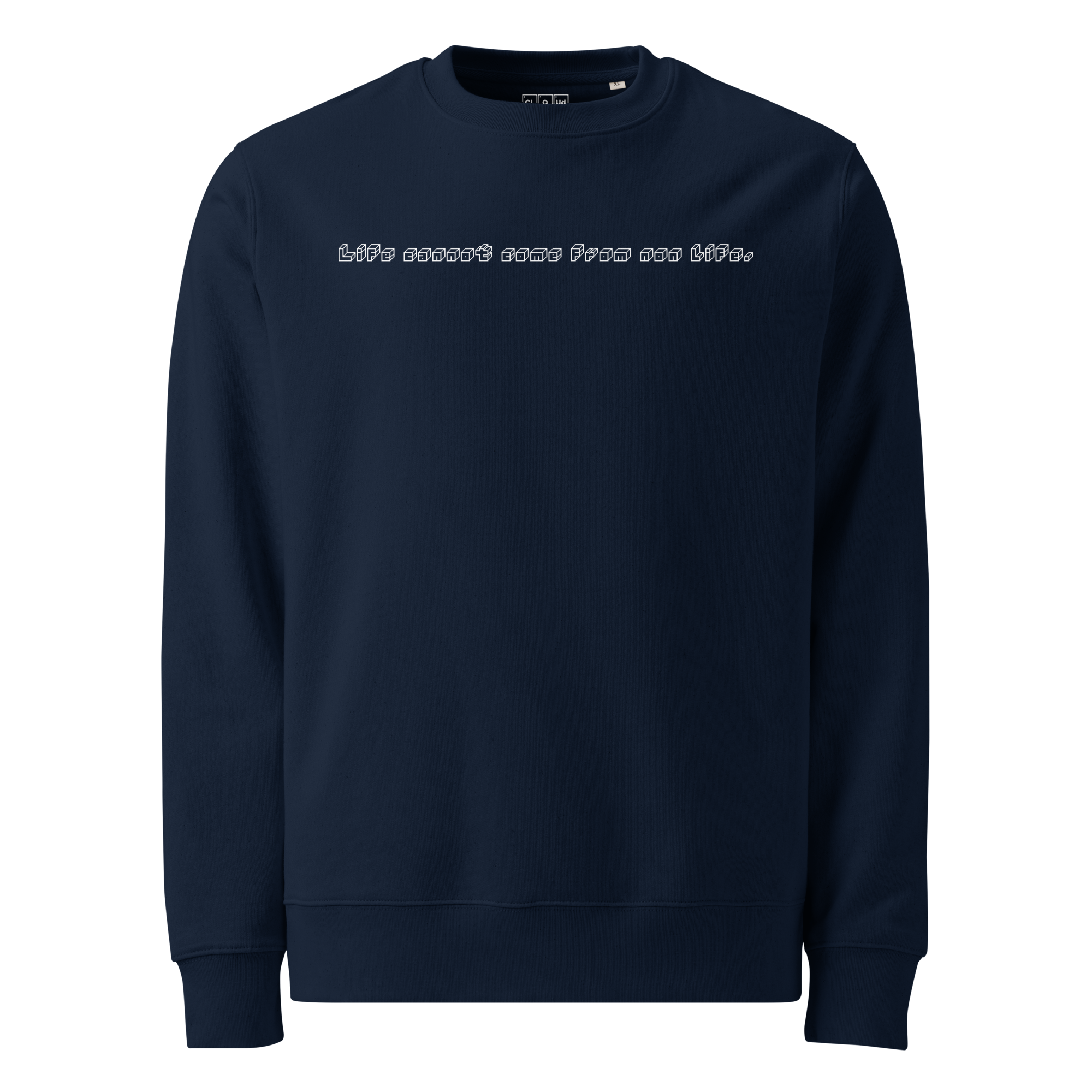 Life Cannot Come from Non Life - Unisex Eco Sweatshirt