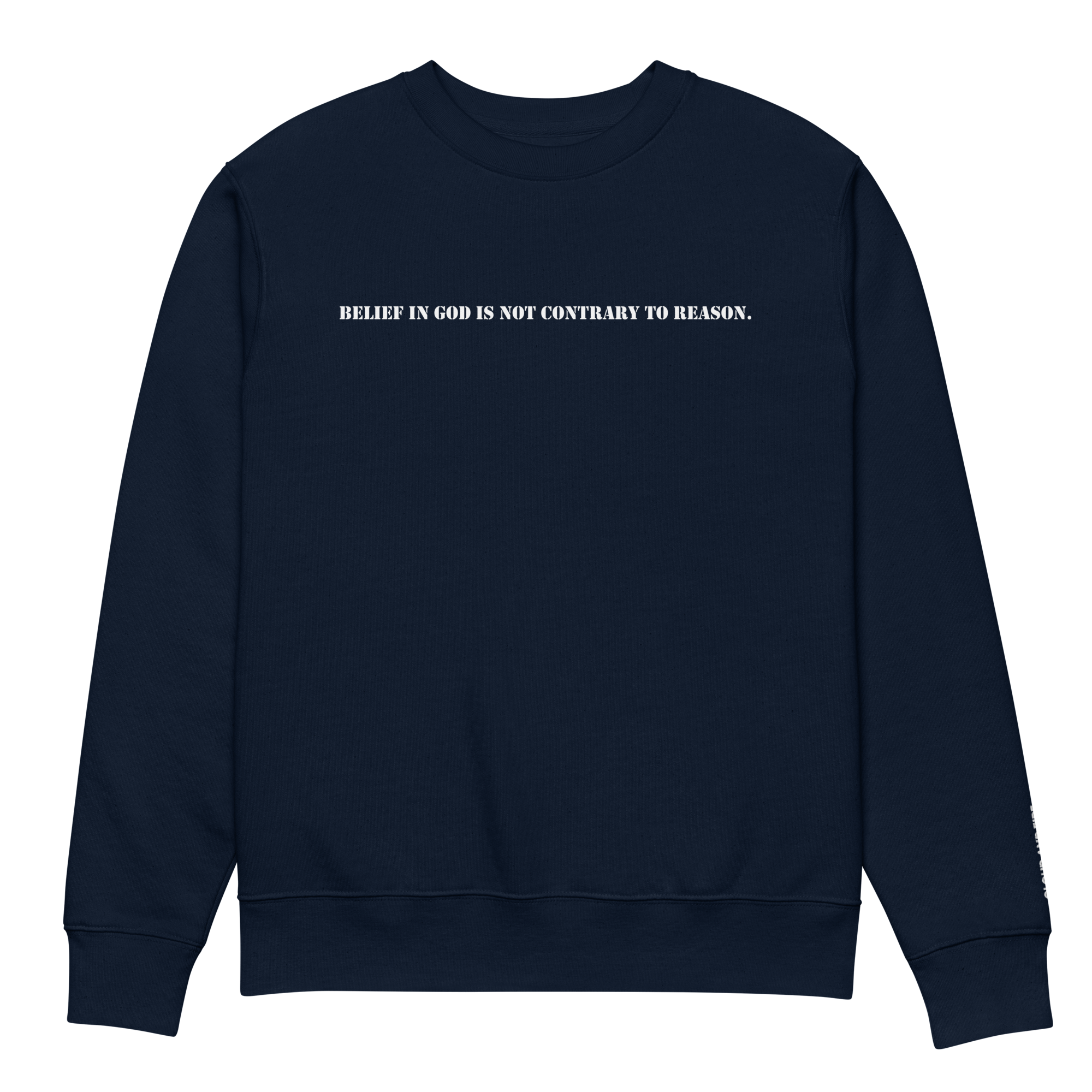 Belief in God is Not Contrary to Reason - Unisex Eco Sweatshirt