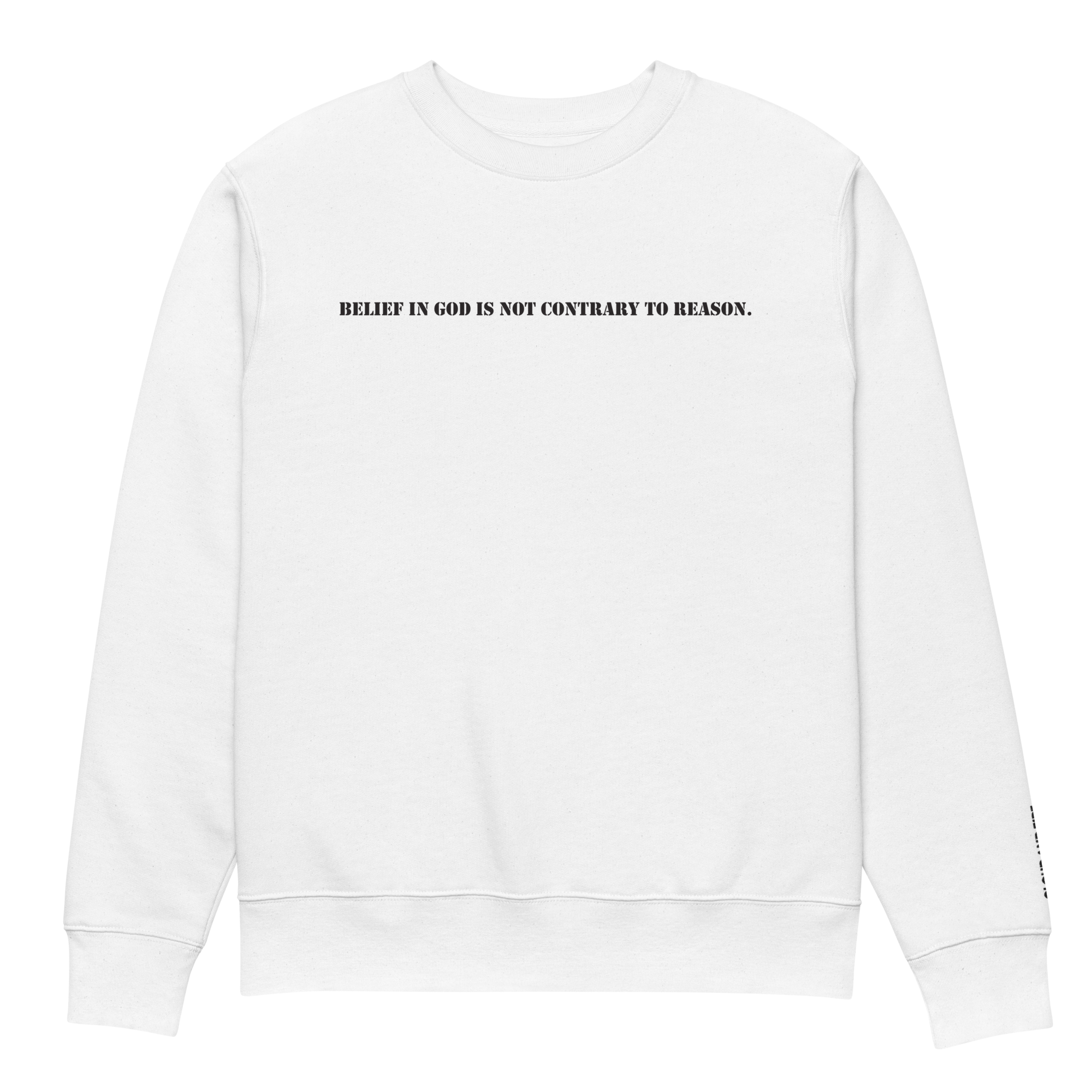 Belief in God is Not Contrary to Reason - Unisex Eco Sweatshirt